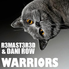 R3MAST3R3D & Dani Row - Warriors (Original Mix)R3mast3r3d Records [OUT NOW]