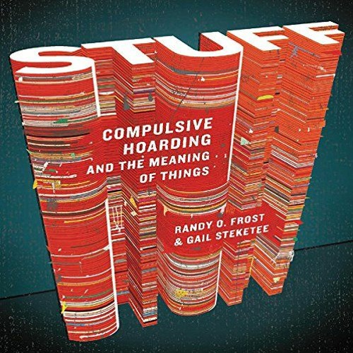 Stream GET [EPUB KINDLE PDF EBOOK] Stuff Compulsive Hoarding and the
