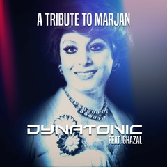 Dynatonic & Ghazal - A Tribute To Marjan