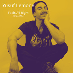 Yusuf Lemone - Feels All Right (Original Mix)