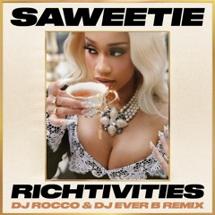 Saweetie - Richtivities (DJ ROCCO & DJ EVER B Remix) (Dirty)