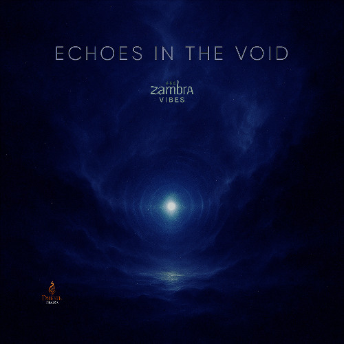 ECHOES IN THE VOID·ZAMBRA VIBES