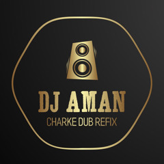 DJ Aman - CHARKHE DUB REFIX
