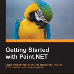 [DOWNLOAD] EBOOK 📰 Getting Started with Paint.NET by  Andros T. Sturgeon &  Shoban K