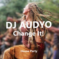 Change It! #House Party @Buitensporig