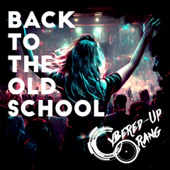 Back To The Old School (Happy Hardcore / UK Hardcore)