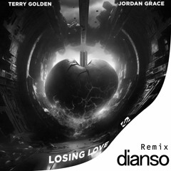Terry Golden feat. Jordan Grace - Losing Love (Dianso Remix)