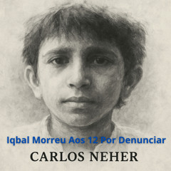 Iqbal Morreu Aos 12 Por Denunciar