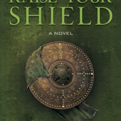 [View] EPUB 💔 RAISE YOUR SHIELD: Book 3 of the HOLD FAST Series by  Cynthia Harris E