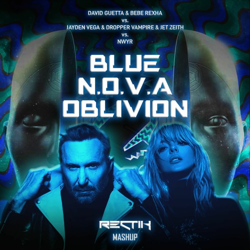 Blue N.O.V.A Oblivion (Rectik Mashup)