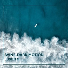 Wine-Dark Motion