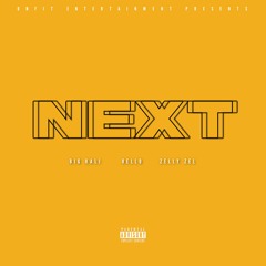 Next (feat. Rello & Zelly Zel)