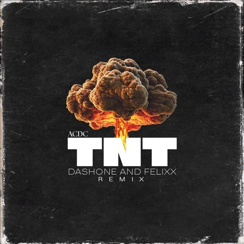 AC/DC - TNT (DASHONE and Felixx Remix)