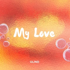 My Love