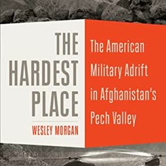 [VIEW] PDF EBOOK EPUB KINDLE The Hardest Place: The American Military Adrift in Afgha