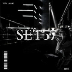 Set 57 Tech House By Benki