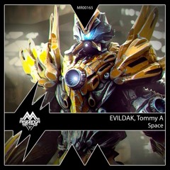EVILDAK, Tommy A - Space (Original Mix)