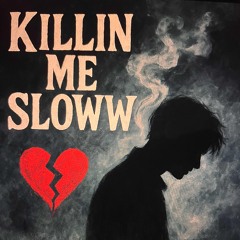 Killin Me Slow Explicit