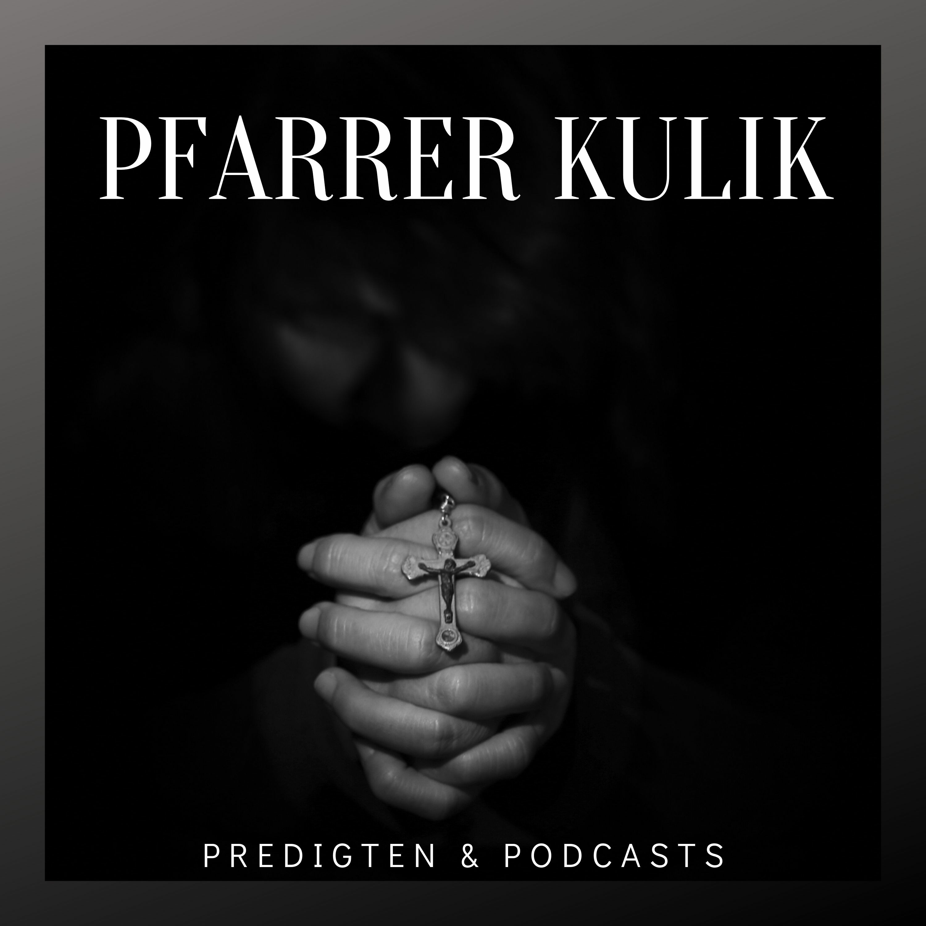 Predigten von Pfarrer Kulik