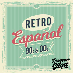 DJ Ramon Silva - Mix Retro En Español (90s & 2000s)