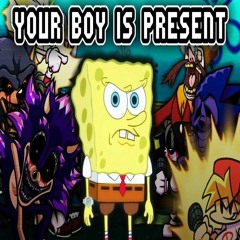 Your Boy is Present (YourBoySponge  x Omnipresent) by [A2]