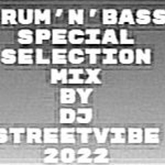 Drum N Bass Special Selection Mix By DJ StreetVibe 2022