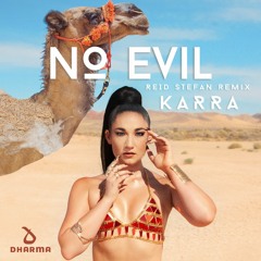 KARRA - No Evil [Reid Stefan Remix]
