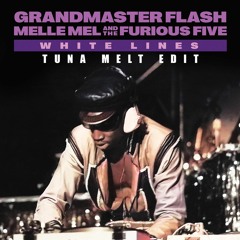 Grand Master Flash X Melle Mel - White Lines (Tuna Melt Edit)