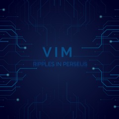Vim - Ripples In Preseus