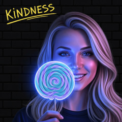 Kindness.