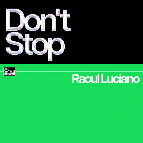 Raoul Luciano - Don't Stop [High Contrast Nu Breed]