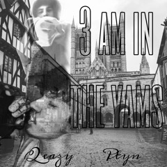 3 am in the yams-Q eazy ft.Ptyn