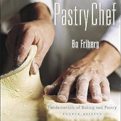 ✔Audiobook⚡️ The Professional Pastry Chef: Fundamentals of Baking and Pastry, 4th Edition