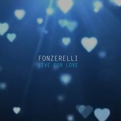 Fonzerelli Live For Love (Radio Edit)