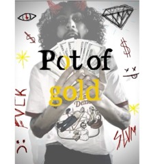 $$ POT OF GOLD $$