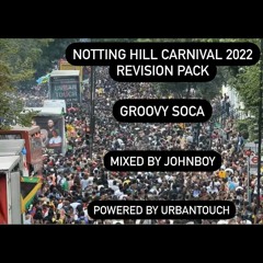 Notting Hill Carnival Revision Pack - Groovy Soca 2022 - Mixed by JohnBoy