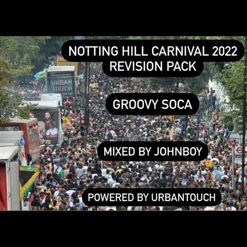 Notting Hill Carnival Revision Pack - Groovy Soca 2022 - Mixed by JohnBoy