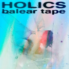 Holics Balear Tape [Santo Romeo & XTomyC & Rucci & ChefC]