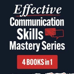 View [KINDLE PDF EBOOK EPUB] Effective Communication Skills Mastery Bible: 4 Books in