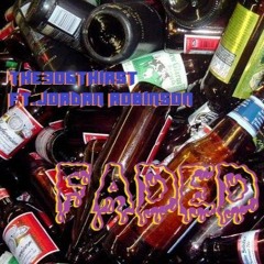 Faded - Ft.Jordan Robinson