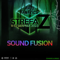 Sound Fusion LIVE @ Strefa Z, Rave Fanatics (12-08-2023)