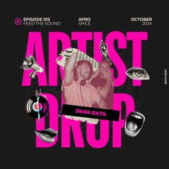 Feed The Sound 013 – Feat. JIMM EATS