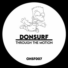 DONSURF - THROUGH THE MOTION [OHSF007] (1K FOLLOWERS FREE DL)