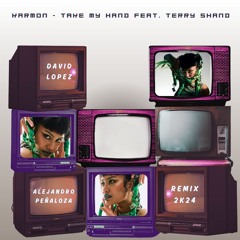 Karmon - Take My Hand Feat. Terry Shand (David Lopez, Alejandro Peñaloza) RMX 2K24 PERSONAL