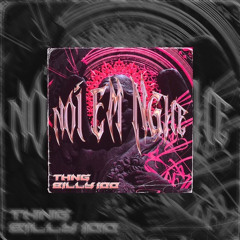 THNG - Noisenghe ( ft. BILLY 100 ) *unreleased*