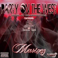 Marinez - Party On The West (Feat. Samanda Marie, DJ Quik, And Isaiah) (Prod. By The Droppouts)
