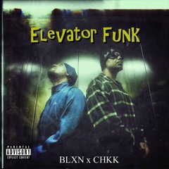 BLXN x CHKK - Elevator Funk (prod. Asko67)