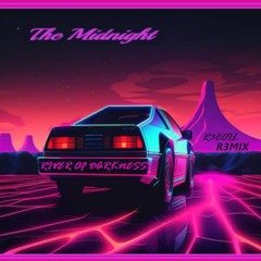 The Midnight - River Of Darkness ( R3COIL R3MIX )