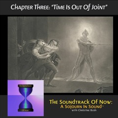Chapter Three: "Time Is Out Of Joint." (CC-BY-SA 4.0)