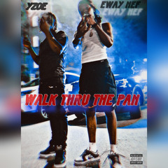 Walk Thru The Pan ft Yzoe